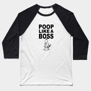 POOP LIKE A BOSS Baseball T-Shirt